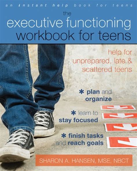 Download The Executive Functioning Workbook For Teens Help For Unprepared Late And Scattered Teens By Sharon A Hansen
