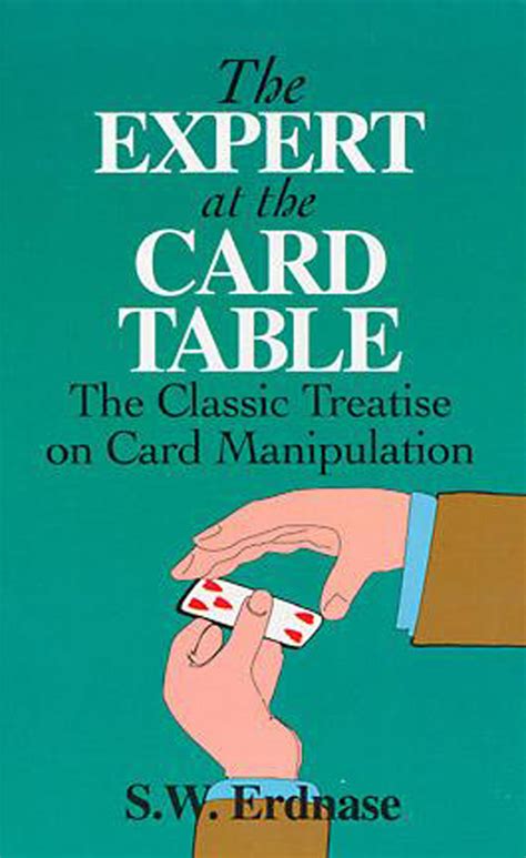 Read The Expert At The Card Table The Classic Treatise On Card Manipulation By Sw Erdnase