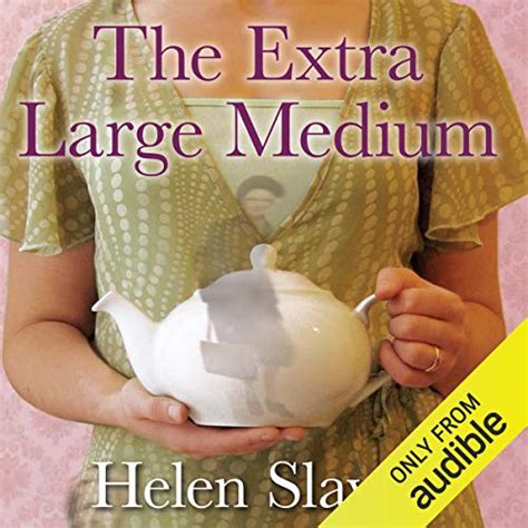 Read Online The Extra Large Medium By Helen Slavin