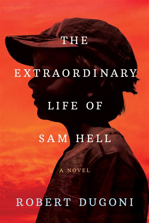 Read Online The Extraordinary Life Of Sam Hell By Robert Dugoni