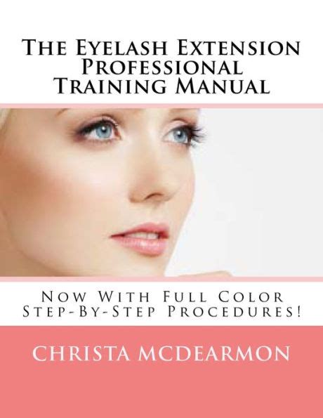 Read The Eyelash Extension Professional Training Manual By Christa Mcdearmon