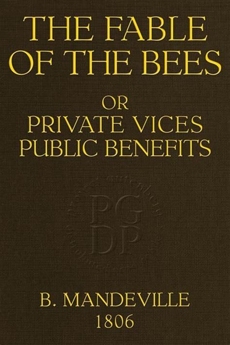 Full Download The Fable Of The Bees Or Private Vices Publick Benefits Vol 1 By Bernard Mandeville