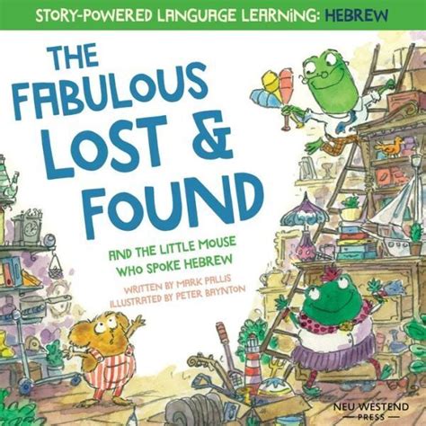 Read Online The Fabulous Lost  Found And The Little Mouse Who Spoke Hebrew Heartwarming  Fun Bilingual English Hebrew Book For Kids By Mark Pallis