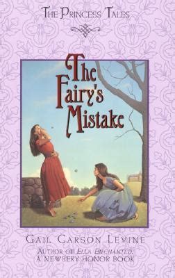 Read Online The Fairys Mistake The Princess Tales 1 By Gail Carson Levine