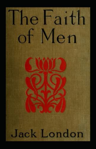 Full Download The Faith Of Men And Other Stories By Jack London