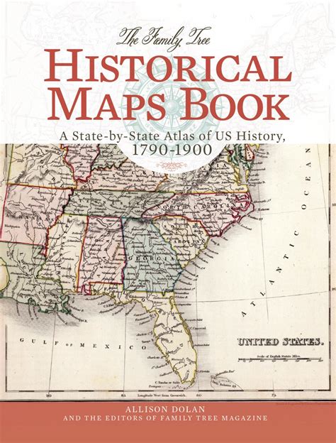Read The Family Tree Historical Maps Book A Statebystate Atlas Of Us History 17901900 By Allison Dolan