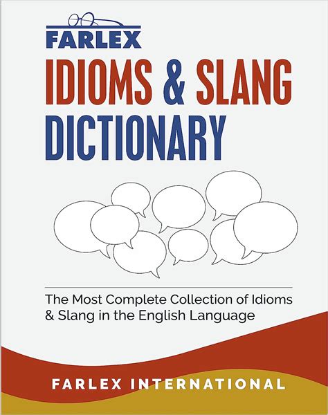 Download The Farlex Idioms And Slang Dictionary The Most Complete Collection Of Idioms And Slang In The English Language By Farlex International