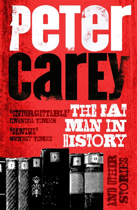 Full Download The Fat Man In History By Peter Carey