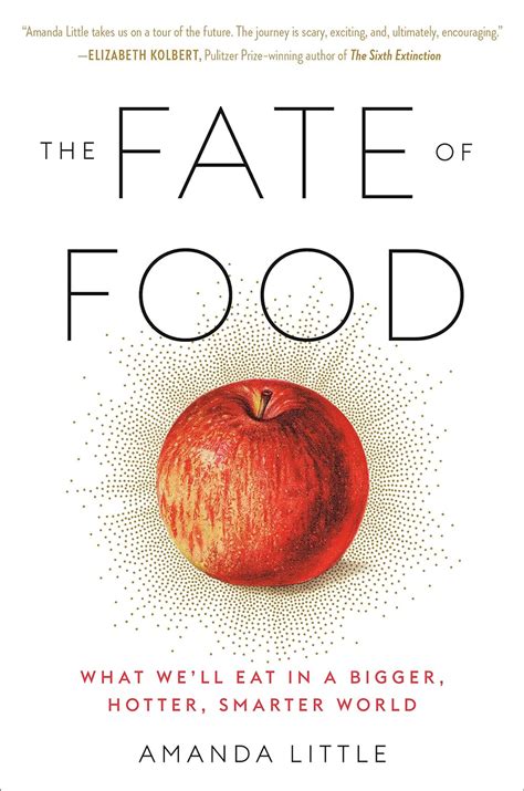 Download The Fate Of Food What Well Eat In A Bigger Hotter Smarter World By Amanda Little