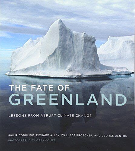 Read The Fate Of Greenland Lessons From Abrupt Climate Change By Philip Conkling