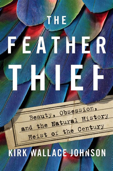 Read The Feather Thief By Kirk Wallace Johnson