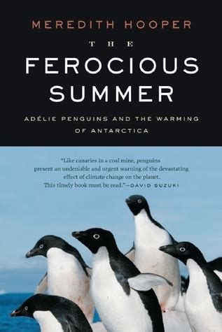 Full Download The Ferocious Summer Adelie Penguins And The Warming Of Antarctica By Meredith Hooper