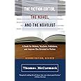 Read The Fiction Editor A Book For Writers Teachers Publishers Editors And Anyone Else Devoted To By Thomas Mccormack