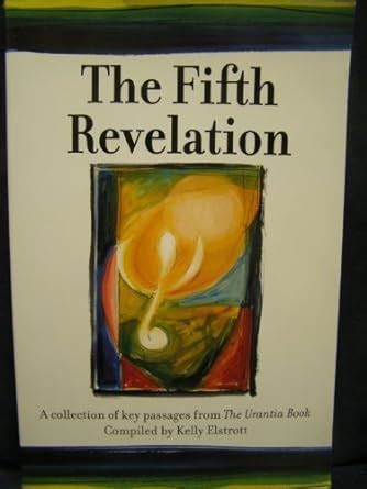 Download The Fifth Revelation A Collection Of Key Passages From The Urantia Book By Kelly Elstrott
