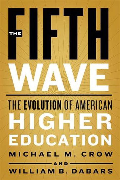 Full Download The Fifth Wave The Evolution Of American Higher Education By Michael M Crow