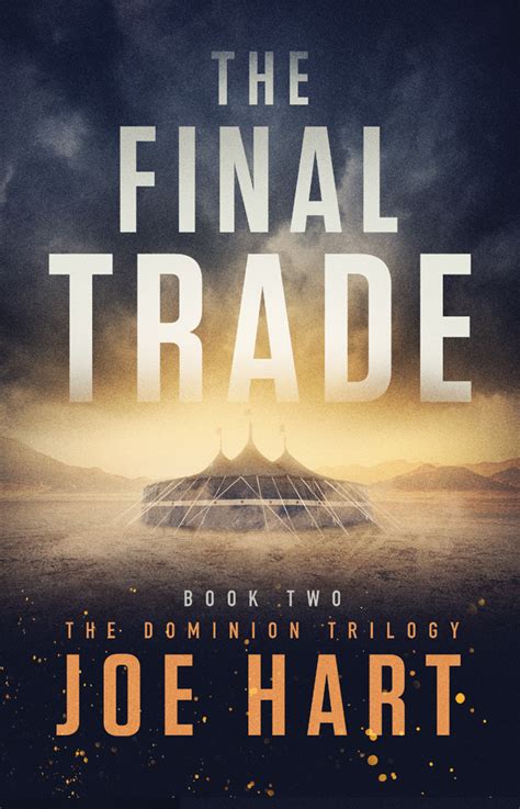 Read Online The Final Trade The Dominion Trilogy 2 By Joe Hart