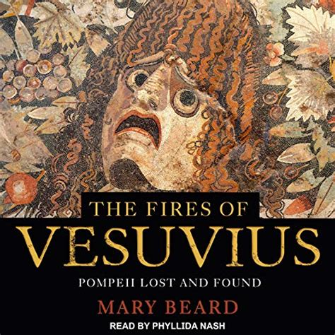 Read Online The Fires Of Vesuvius Pompeii Lost And Found By Mary Beard
