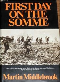 Read Online The First Day On The Somme By Martin Middlebrook