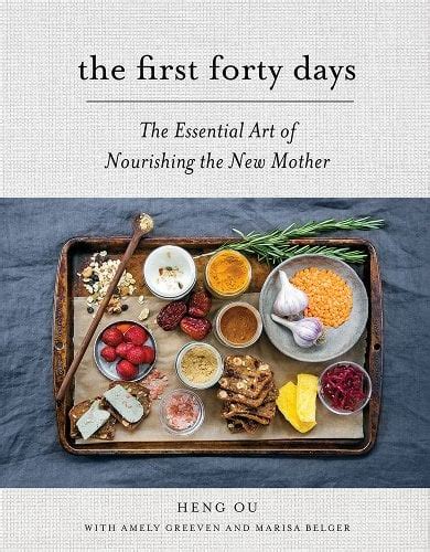 Read The First Forty Days The Essential Art Of Nourishing The New Mother By Heng Ou