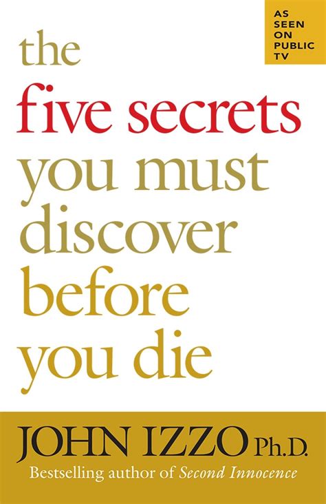 Download The Five Secrets You Must Discover Before You Die By John Izzo