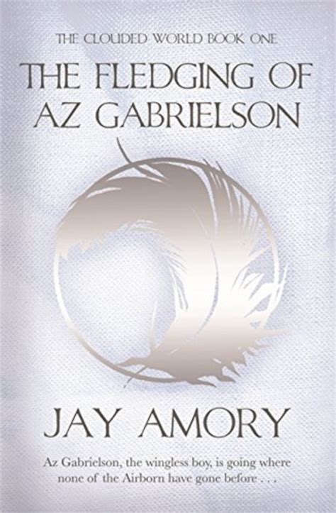 Full Download The Fledging Of Az Gabrielson By Jay Amory