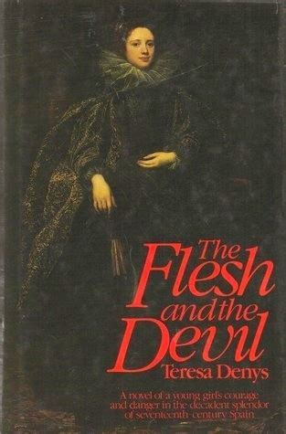 Read The Flesh And The Devil By Teresa Denys