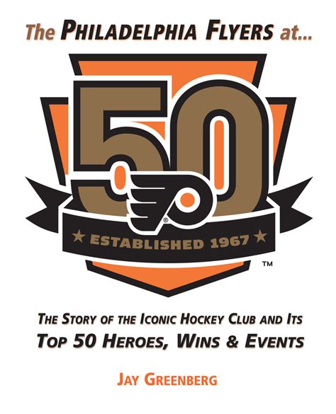 Read The Flyers At 50 50 Years Of Philadelphia Hockey By Jay Greenberg
