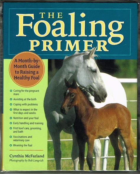 Read The Foaling Primer A Stepbystep Guide To Raising A Healthy Foal By Cynthia Mcfarland