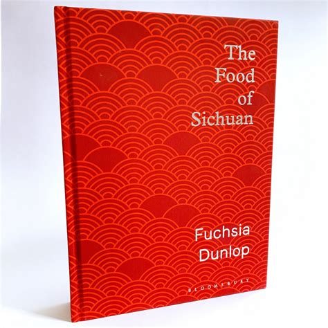 Read Online The Food Of Sichuan By Fuchsia Dunlop