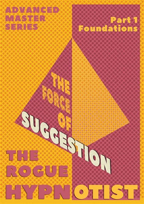 Read Online The Force Of Suggestion Part 1  Foundations By The Rogue Hypnotist