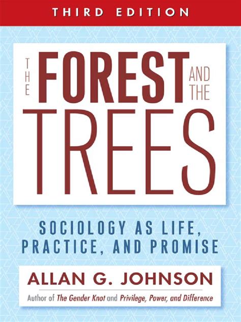 Read The Forest And The Trees Sociology As Life Practice And Promise By Allan Johnson
