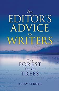 Full Download The Forest For The Trees An Editors Advice To Writers By Betsy Lerner