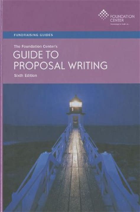 Read The Foundation Centers Guide To Proposal Writing By Jane C Geever