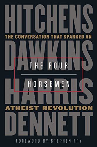 Download The Four Horsemen The Conversation That Sparked An Atheist Revolution By Christopher Hitchens