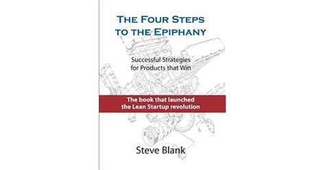 Full Download The Four Steps To The Epiphany Successful Strategies For Startups That Win By Steve Blank