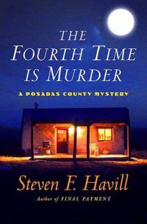 Read The Fourth Time Is Murder Posadas County Mystery 6 By Steven F Havill