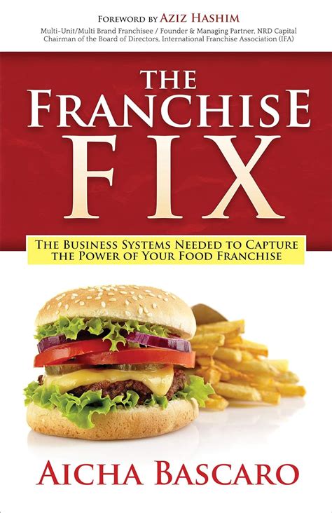 Read Online The Franchise Fix The Business Systems Needed To Capture The Power Of Your Food Franchise By Aicha Bascaro
