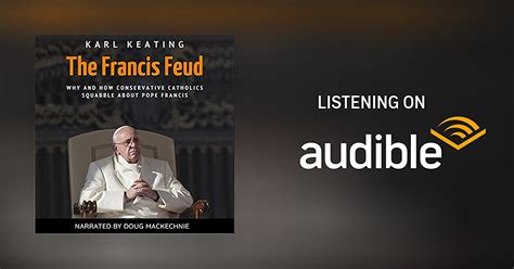 Read Online The Francis Feud Why And How Conservative Catholics Squabble About Pope Francis By Karl Keating