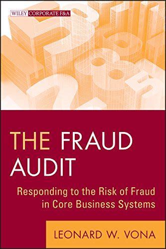 Download The Fraud Audit Responding To The Risk Of Fraud In Core Business Systems Wiley Corporate Fa By Leonard W Vona