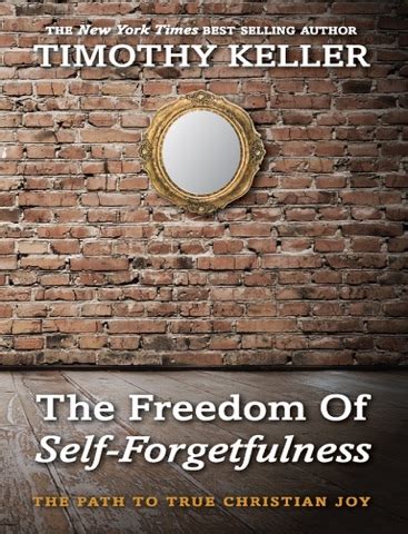Download The Freedom Of Selfforgetfulness By Timothy J Keller