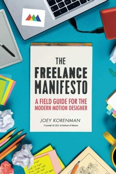 Download The Freelance Manifesto A Field Guide For The Modern Motion Designer By Joey Korenman
