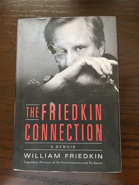 Read Online The Friedkin Connection A Memoir By William Friedkin