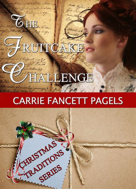 Full Download The Fruitcake Challenge Christy Lumber Camp 1 Christmas Traditions 3 By Carrie Fancett Pagels