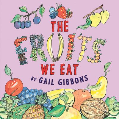 Full Download The Fruits We Eat By Gail Gibbons