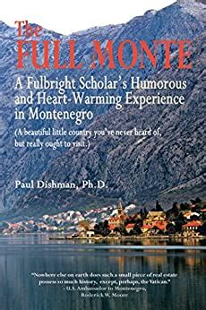 Download The Full Monte A Fulbright Scholars Humorous And Heartwarming Experience In Montenegro By Paul Dishman
