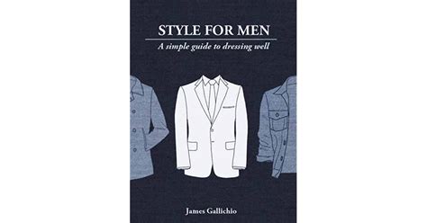 Download The Fundamentals Of Style  How To Be A Welldressed Man By James Gallichio