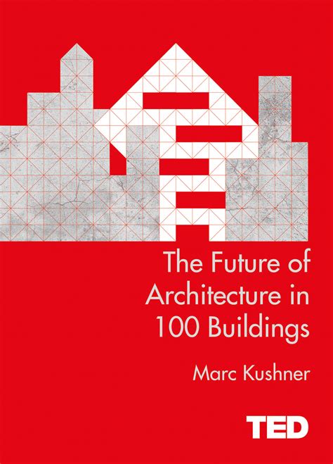 Read Online The Future Of Architecture In 100 Buildings By Marc Kushner