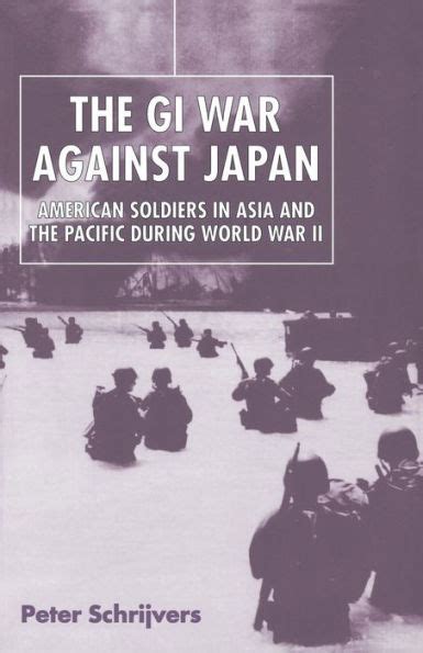 Download The Gi War Against Japan American Soldiers In Asia And The Pacific During World War Ii By Peter Schrijvers
