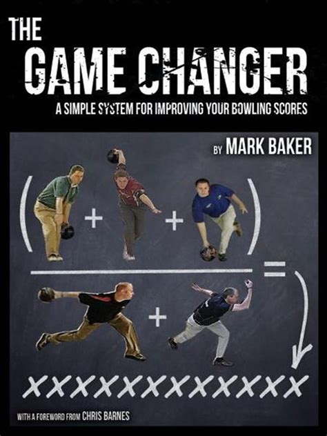 Download The Game Changer A Simple System For Improving Your Bowling Scores By Mark           Baker