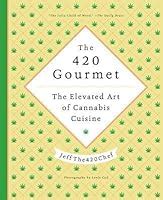 Full Download The Ganja Gourmet The Joy Of Cooking With Cannabis By Jeffthe420Chef